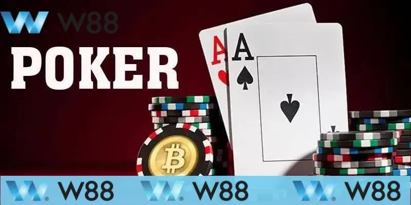 Cách Chơi Bài Poker Chi Tiết Cho Cược Thủ Tham Khảo Tại W88 2 Hướng dẫn Cách chơi bài Poker chi tiết