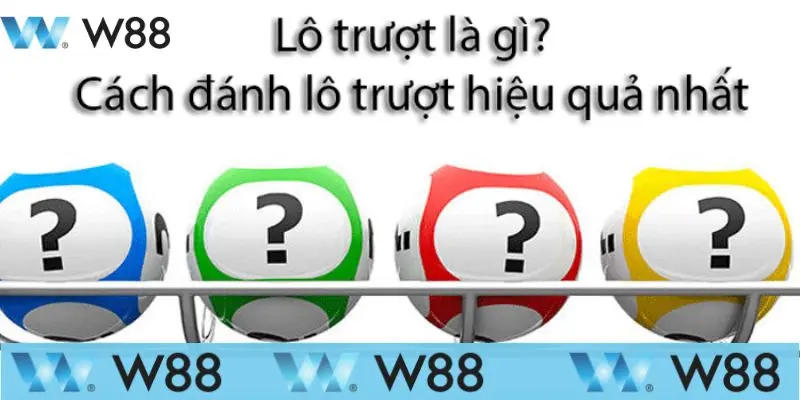 Mẹo Chơi Lô Trượt Có Tỷ Lệ Trúng Thưởng Cực Cao Tại W88 4 Mẹo chơi lô trượt bằng phương pháp loại trừ